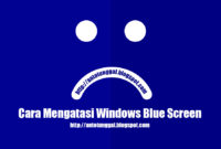 Penyebab dan Cara Mengatasi Blue Screen Windows