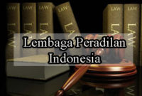Macam Macam Lembaga Peradilan Indonesia (Umum, Agama, Militer dan Tata Usaha Negara)