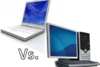 12 Kelebihan dan Kekurangan Laptop Dengan Komputer Desktop (PC)
