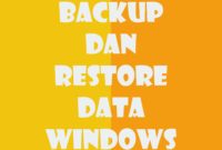 Cara Backup dan Restore Data Windows