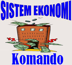 Pengertian Sistem Ekonomi Komando Terlengkap